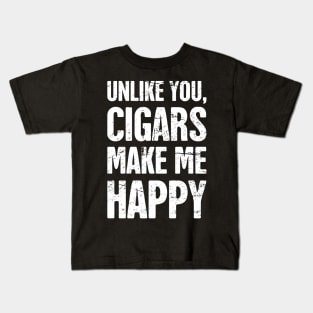 Cigars Make Me Happy – Funny Cigar Smoking Quote Kids T-Shirt